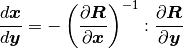 \frac{d \bm{x}}{d \bm{y}} = - \left( \frac{\partial \bm{R}}{\partial \bm{x}} \right)^{-1} : \frac{\partial \bm{R}}{\partial \bm{y}}