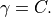 \gamma = C.