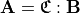 \mathbf{A}=\mathbf{\mathfrak{C}}:\mathbf{B}