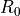 R_{0}
