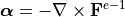 \bm{\alpha} = -\nabla \times \mathbf{F}^{e-1}