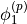 \phi_{1}^{\left(p\right)}
