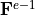 \mathbf{F}^{e-1}