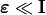 \bm{\varepsilon} \ll \mathbf{I}