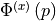 \Phi^{\left(x\right)}\left(p\right)
