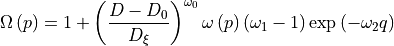 \Omega\left(p\right)=1+\left(\frac{D-D_{0}}{D_{\xi}}\right)^{\omega_{0}}\omega\left(p\right)\left(\omega_{1}-1\right)\exp\left(-\omega_{2}q\right)
