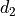 d_{2}