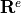 \mathbf{R}^e