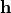 \mathbf{h}