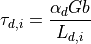 \tau_{d,i} = \frac{\alpha_d G b}{L_{d,i}}