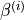 \beta^{(i)}