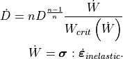 \dot{D}=nD^{\frac{n-1}{n}}\frac{\dot{W}}{W_{crit}\left(\dot{W}\right)}
\dot{W} = \bm{\sigma}:\dot{\boldsymbol{\varepsilon}}_{inelastic}.