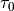 \tau_0