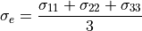 \sigma_e = \frac{\sigma_{11}+\sigma_{22}+\sigma_{33}}{3}