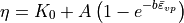 \eta = K_0 + A \left(1 - e^{-b \bar{\varepsilon}_{vp}} \right)