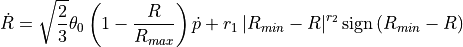 \dot{R} = \sqrt{\frac{2}{3}} \theta_0 \left(1 - \frac{R}{R_{max}} \right) \dot{p} + r_1 \left| R_{min} - R \right|^{r_2} \operatorname{sign} \left( R_{min} - R \right)