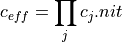 c_{eff} = \prod_{j} c_j.nit