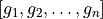\left[g_1, g_2, \dots, g_n \right]