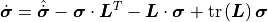 \dot{\bm{\sigma}}=\hat{\dot{\bm{\sigma}}}-\bm{\sigma}\cdot\bm{L}^{T}-\bm{L}\cdot\bm{\sigma}+\operatorname{tr}\left(\bm{L}\right)\bm{\sigma}