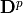 \mathbf{D}^p