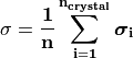 \bf{\sigma} = \frac{1}{n}\sum_{i=1}^{n_{crystal}}\bm{\sigma}_{i}
