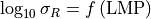 \log_{10}{\sigma_R} = f\left(\mathrm{LMP}\right)