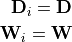 \mathbf{D}_i = \mathbf{D}

\mathbf{W}_i = \mathbf{W}
