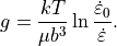 g = \frac{k T}{\mu b^3} \ln\frac{\dot{\varepsilon}_0}{\dot{\varepsilon}}.