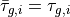 \bar{\tau}_{g,i}=\tau_{g,i}