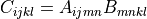 C_{ijkl} = A_{ijmn} B_{mnkl}