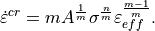 \dot{\varepsilon}^{cr} = m A^\frac{1}{m} \sigma^\frac{n}{m} \varepsilon_{eff}^\frac{m-1}{m}.