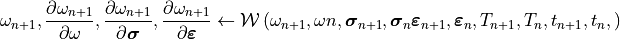 \omega_{n+1}, \frac{\partial \omega_{n+1}}{\partial \omega}, \frac{\partial \omega_{n+1}}{\partial \bm{\sigma}}, \frac{\partial \omega_{n+1}}{\partial \bm{\varepsilon}} \leftarrow \mathcal{W}\left( \omega_{n+1}, \omega{n}, \bm{\sigma}_{n+1}, \bm{\sigma}_{n} \bm{\varepsilon}_{n+1}, \bm{\varepsilon}_{n}, T_{n+1}, T_{n}, t_{n+1}, t_{n}, \right)