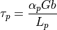 \tau_p = \frac{\alpha_p G b}{L_p}