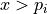 x > p_i