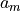 a_m