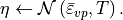 \eta \leftarrow \mathcal{N}\left(\bar{\varepsilon}_{vp}, T \right).
