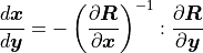 \frac{d \bm{x}}{d \bm{y}} = - \left( \frac{\partial \bm{R}}{\partial \bm{x}} \right)^{-1} : \frac{\partial \bm{R}}{\partial \bm{y}}