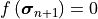 f\left(\bm{\sigma}_{n+1} \right) = 0