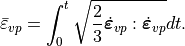 \bar{\varepsilon}_{vp}=\int_{0}^{t}\sqrt{\frac{2}{3}\dot{\bm{\varepsilon}}_{vp}:\dot{\bm{\varepsilon}}_{vp}}dt.