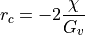 r_c = -2 \frac{\chi}{G_v}