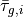 \bar{\tau}_{g,i}