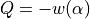 Q = -w(\alpha)
